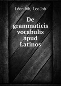De grammaticis vocabulis apud Latinos