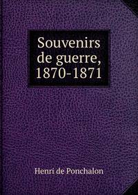 Souvenirs de guerre, 1870-1871