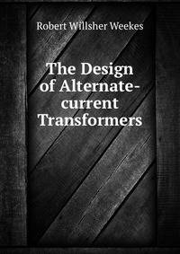 The Design of Alternate-current Transformers