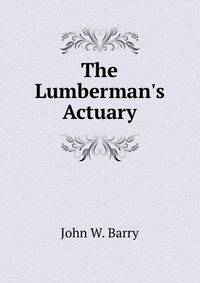 The Lumberman's Actuary