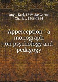 Apperception : a monograph on psychology and pedagogy