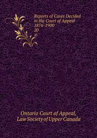 Reports of Cases Decided in the Court of Appeal 1876-1900.. 20