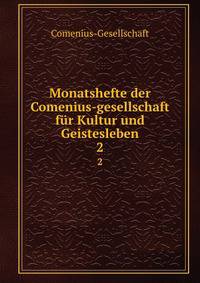 Monatshefte der Comenius-gesellschaft fr Kultur und Geistesleben. 2
