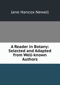 A Reader in Botany: Selected and Adapted from Well-known Authors