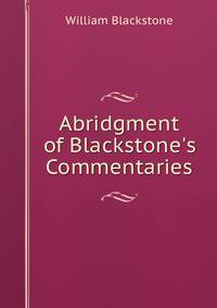 Abridgment of Blackstone's Commentaries
