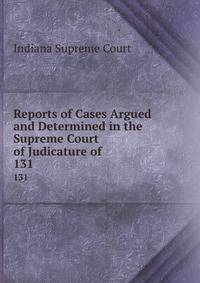 Reports of Cases Argued and Determined in the Supreme Court of Judicature of .. 131