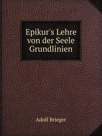 Epikur's Lehre von der Seele: Grundlinien