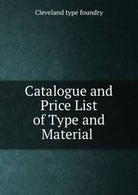 Catalogue and Price List of Type and Material .