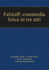 Falstaff: commedia lirica in tre atti