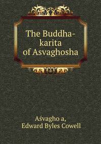 The Buddha-karita of Asvaghosha