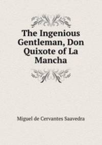 The Ingenious Gentleman, Don Quixote of La Mancha