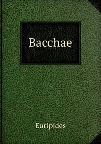 Bacchae