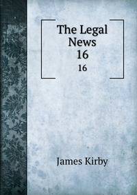 The Legal News. 16