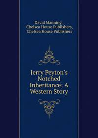 Jerry Peyton's Notched Inheritance: A Western Story
