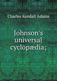 Johnson's universal cyclop?dia;