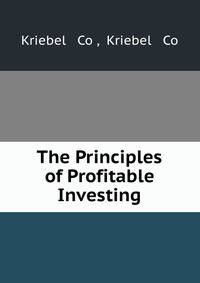 The Principles of Profitable Investing