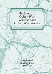 Helene and Other War Verses: And Other War Verses