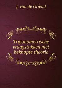 Trigonometrische vraagstukken met beknopte theorie