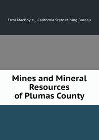 Mines and Mineral Resources of Plumas County