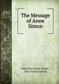 The Message of Anne Simon
