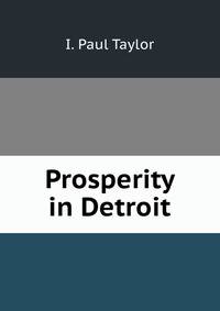 Prosperity in Detroit