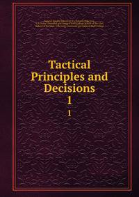 Tactical Principles and Decisions. 1