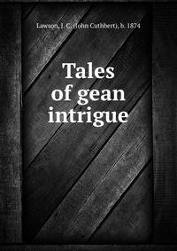 Tales of gean intrigue