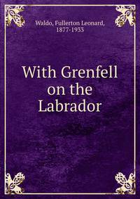 With Grenfell on the Labrador