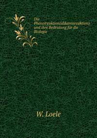 Die Phenolreaktion(aldaminreaktion) und ihre Bedeutung fur die Biologie