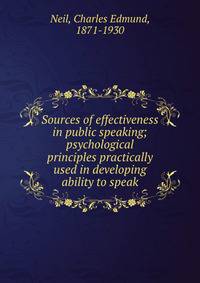 Sources of effectiveness in public speaking; psychological principles practically used in developing ability to speak