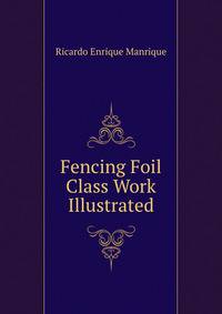 Fencing Foil Class Work Illustrated