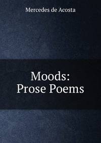 Moods: Prose Poems