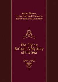 The Flying Bo'sun: A Mystery of the Sea
