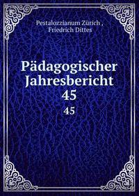 Pdagogischer Jahresbericht. 45