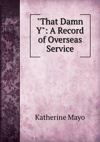 "That Damn Y": A Record of Overseas Service