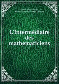 L'Interm?diaire des mathematiciens