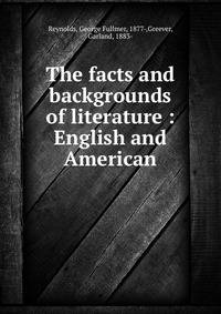 The facts and backgrounds of literature : English and American