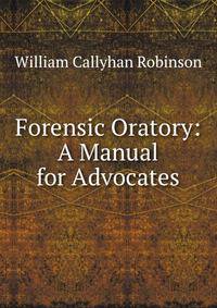 Forensic Oratory: A Manual for Advocates