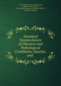 Standard Nomenclature of Diseases and Pathological Conditions, Injuries, and .