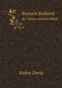 Romain Rolland. der Mann und das Werk
