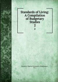 Standards of Living: A Compilation of Budgetary Studies. 2