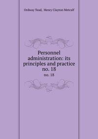 Personnel administration: its principles and practice. no. 18