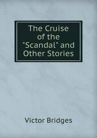 The Cruise of the "Scandal" and Other Stories