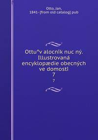 Ottu?v alocni?k nuc?ny?. Illustrovana? encyklop?die obecny?ch ve?domosti?