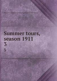 Summer tours, season 1911 . 3