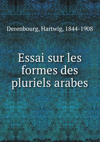 Essai sur les formes des pluriels arabes