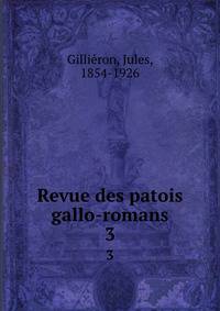 Revue des patois gallo-romans. 3