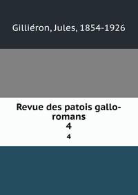 Revue des patois gallo-romans. 4
