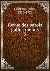 Revue des patois gallo-romans. 5