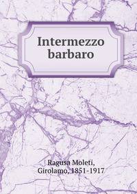 Intermezzo barbaro